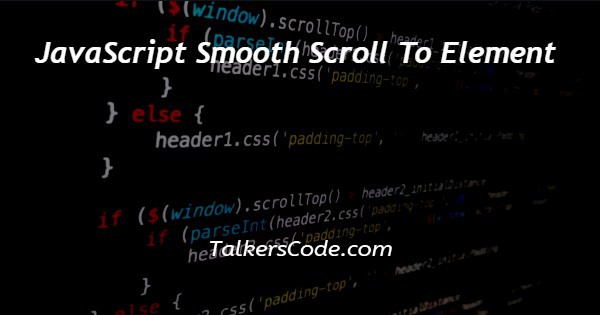 JavaScript Smooth Scroll To Element