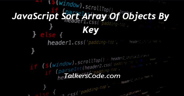 JavaScript Sort Array Of Objects By Key