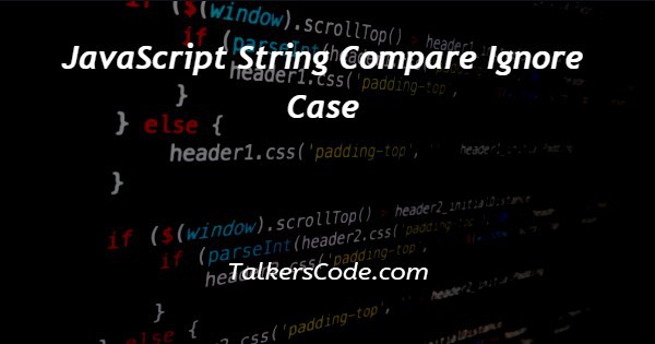 JavaScript String Compare Ignore Case