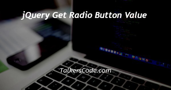 jQuery Get Radio Button Value