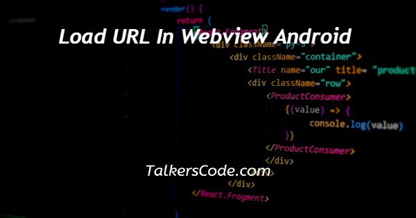 Load URL In Webview Android
