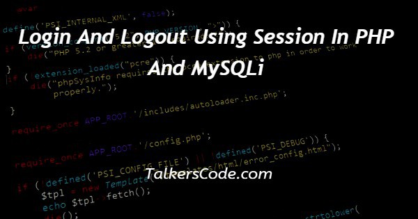 Login And Logout Using Session In PHP And MySQLi