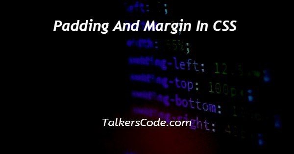 Padding And Margin In CSS