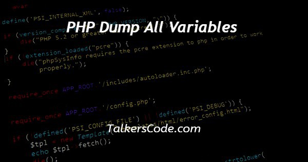 PHP Dump All Variables