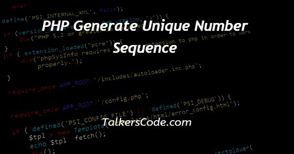 PHP Generate Unique Number Sequence