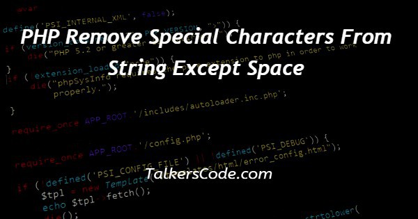 PHP Remove Special Characters From String Except Space