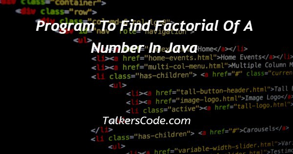 Program To Find Factorial Of A Number In Java