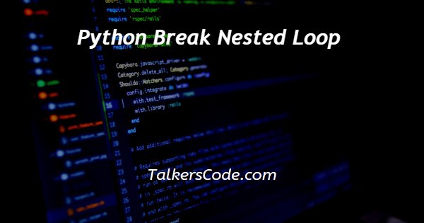 Python Break Nested Loop