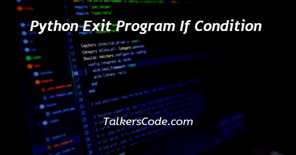 Python Exit Program If Condition