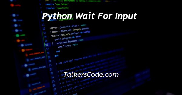 Python Wait For Input
