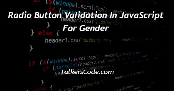 Radio Button Validation In JavaScript For Gender