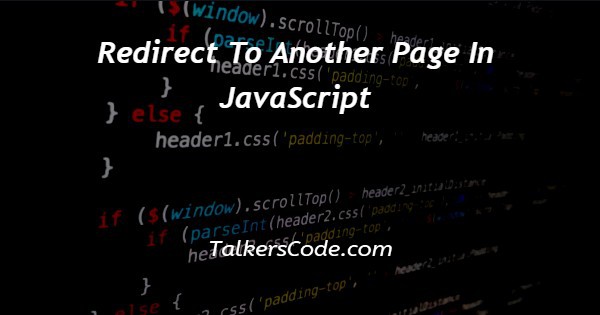 Redirect To Another Page In JavaScript