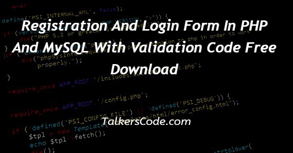 Registration And Login Form In PHP And MySQL With Validation Code Free Download