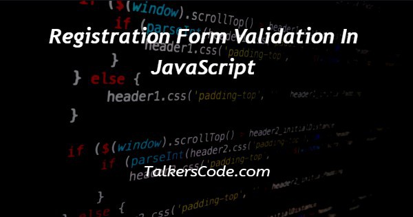 Registration Form Validation In JavaScript