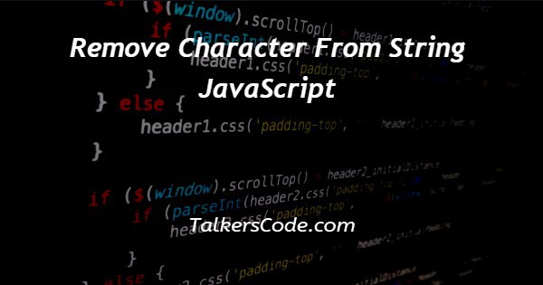 Remove Character From String JavaScript