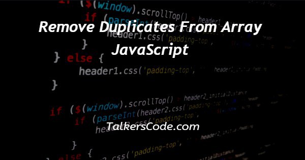 Remove Duplicates From Array JavaScript