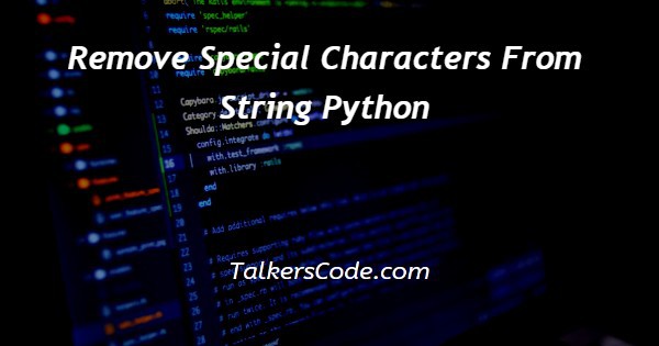 Remove Special Characters From String Python