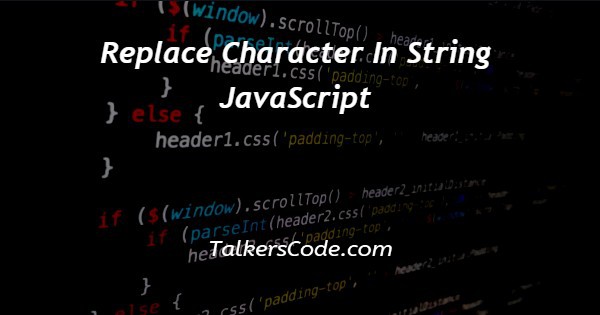 Replace Character In String JavaScript