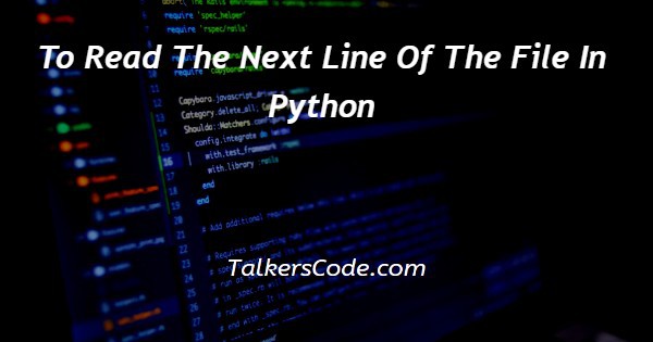 To Read The Next Line Of The File In Python