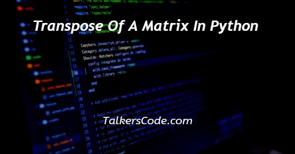 Transpose Of A Matrix In Python