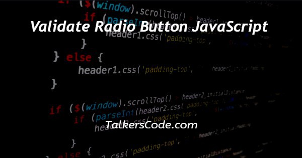 Validate Radio Button JavaScript