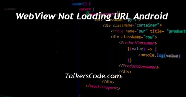 WebView Not Loading URL Android