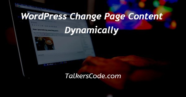 WordPress Change Page Content Dynamically