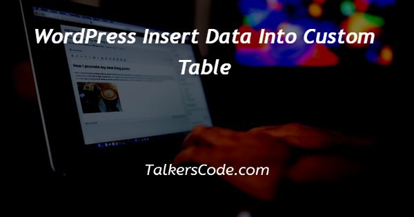 WordPress Insert Data Into Custom Table