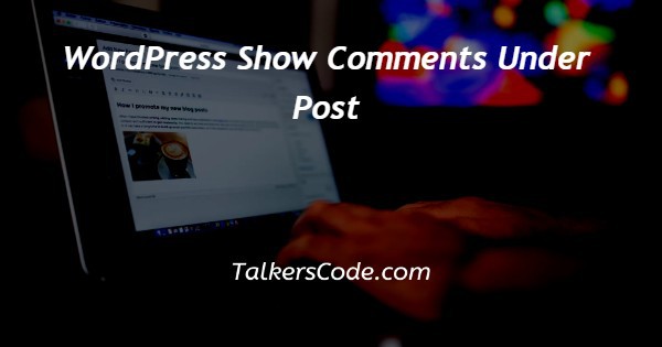 WordPress Show Comments Under Post