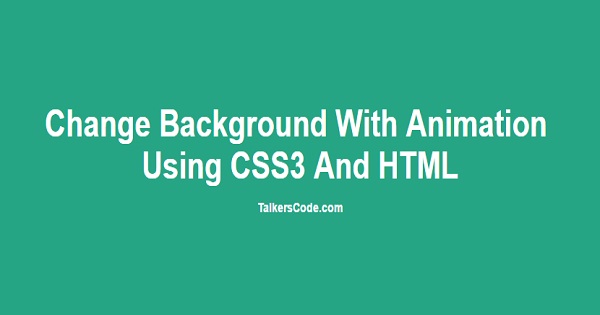 Change Background With Animation Using CSS3