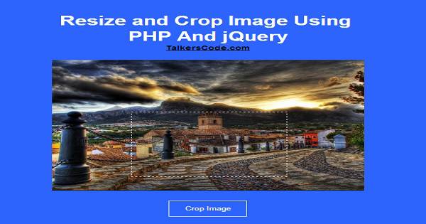 Resize And Crop Image Using PHP And jQuery
