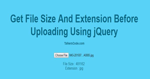 Get File Size And Extension Before Uploading Using jQuery