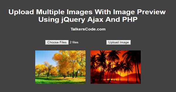 Upload Multiple Images With Image Preview Using jQuery,Ajax And PHP