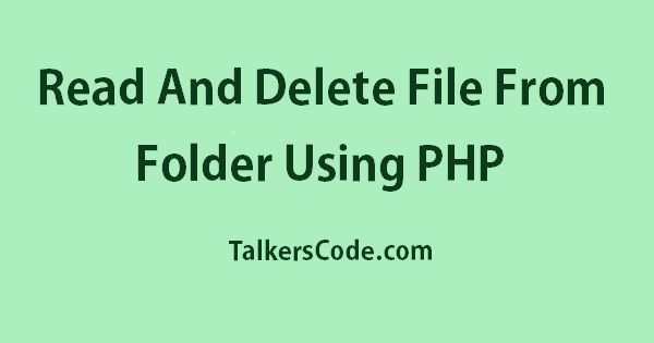 Read And Delete File From Folder Using PHP