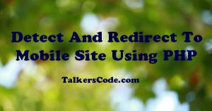 Detect And Redirect To Mobile Site Using PHP