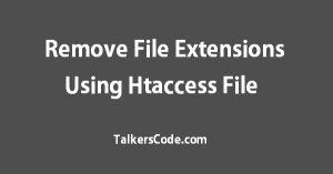 Remove File Extensions Using Htaccess File